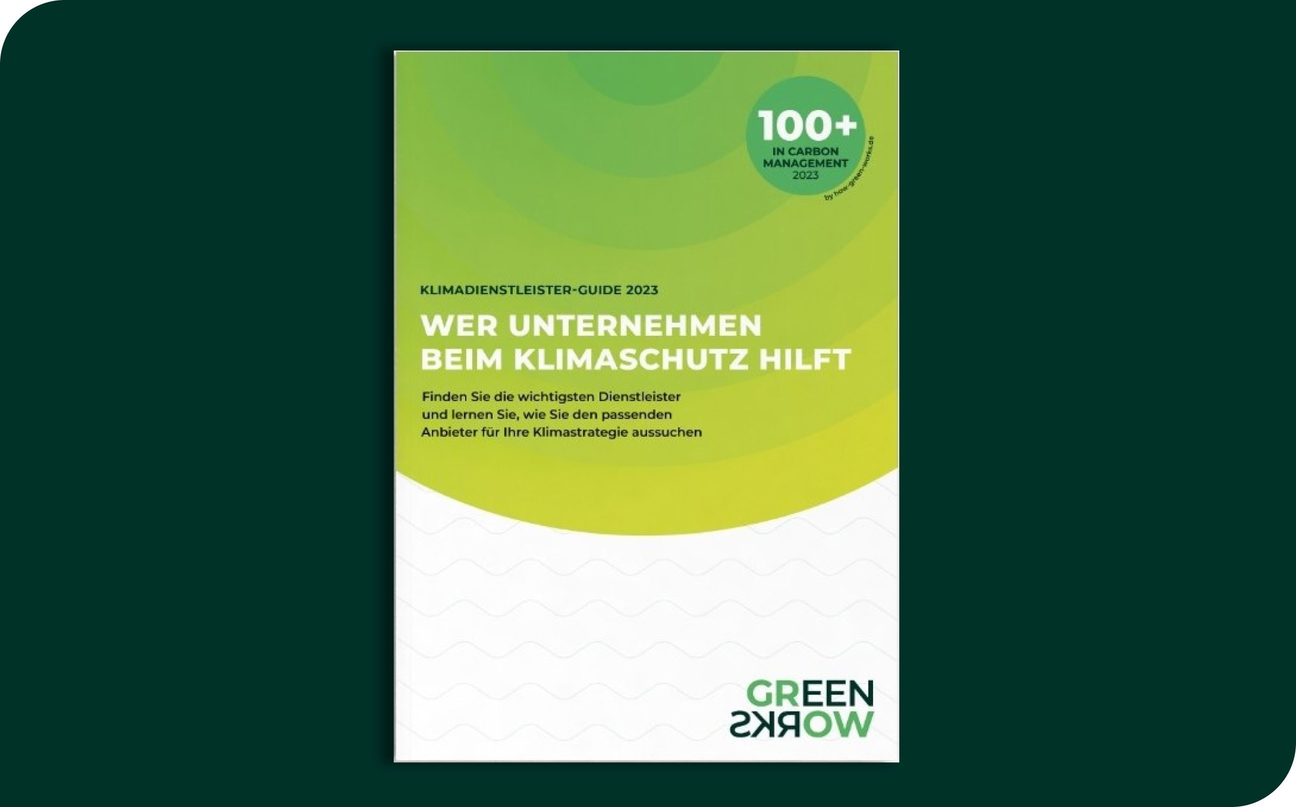 Der Klimadienstleister-Guide von GREEN.WORKS gibt einen Überblick darüber, wer beim Klimaschutz unterstützen kann.